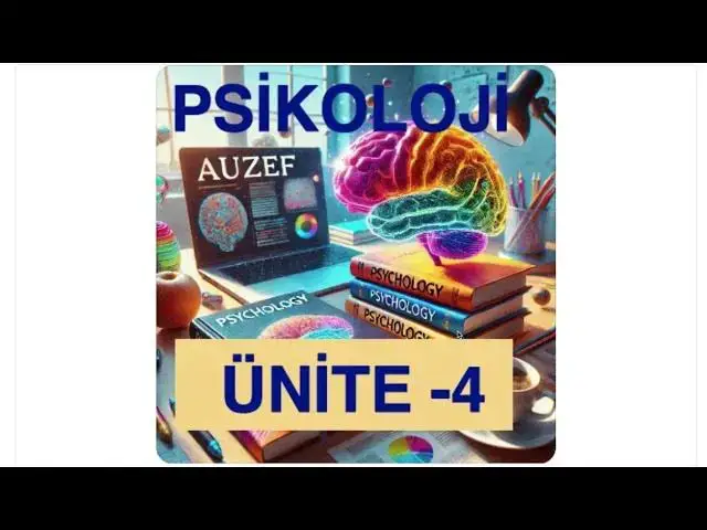 'Video thumbnail for Psikoloji 2024 Ünite -4'