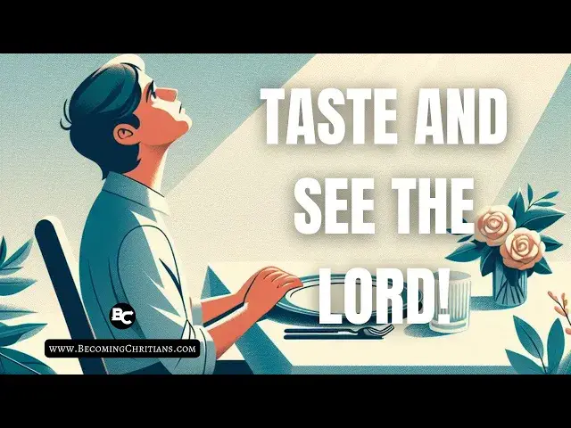 'Video thumbnail for What Does it Mean to Taste and See the LORD | Sermonette'