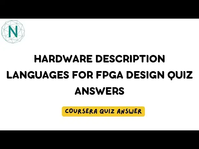 'Video thumbnail for Hardware Description Languages for FPGA Design Quiz Answers | Networking Fund'