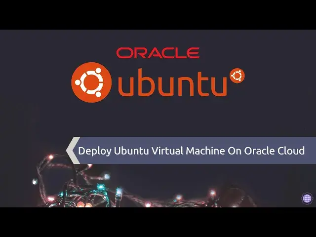 'Video thumbnail for Deploy Ubuntu VM On Oracle Cloud'