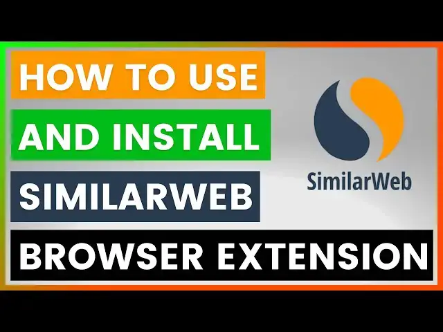 'Video thumbnail for How To Use Similarweb And Install The Similarweb Browser Extension? [in 2025]'