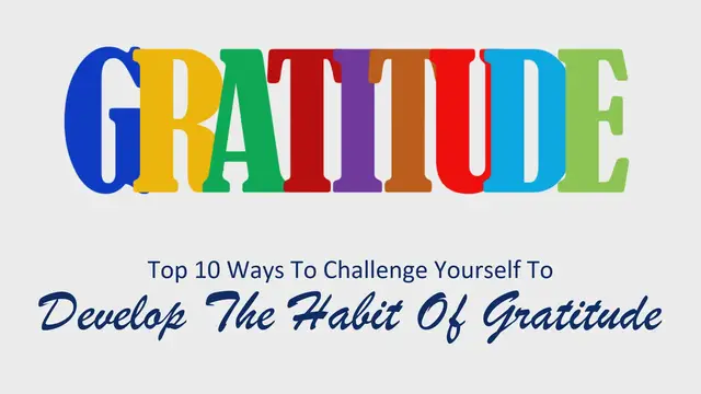 'Video thumbnail for Top 10 Ways To Challenge Yourself To Develop The Habit of Gratitude'