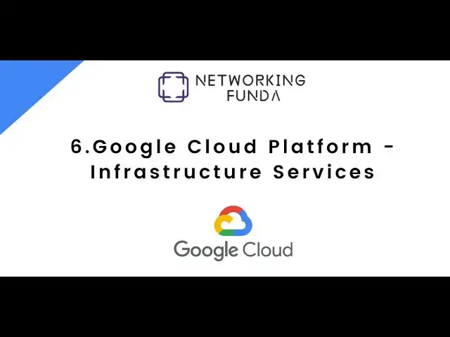 'Video thumbnail for 6.Google Cloud Platform - Infrastructure Services | Networking Funda'