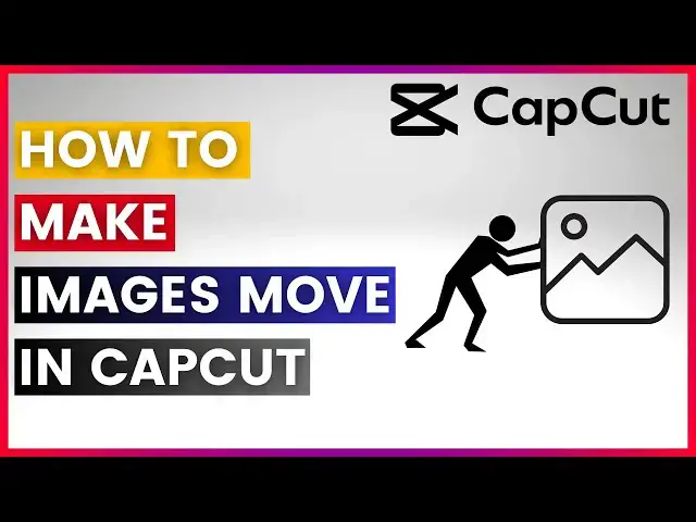 'Video thumbnail for How To Make Images Move In CapCut (In 2025)'