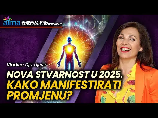 'Video thumbnail for NOVA STVARNOST U 2025. - KAKO MANIFESTIRATI PROMJENU? / Vladica Djordjevic predavanje'