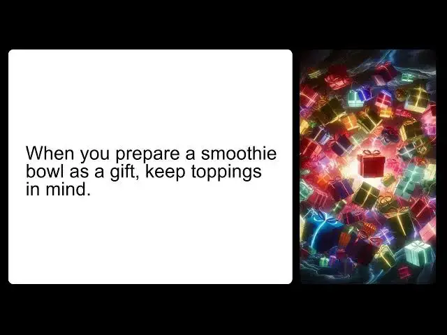 'Video thumbnail for Smoothie Bowls and Toppings with Bowl Gift Ideas'