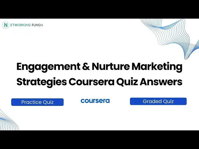 'Video thumbnail for Engagement & Nurture Marketing Strategies Coursera Quiz Answers | Networking Funda'