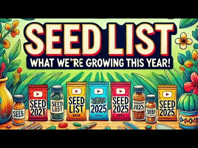 'Video thumbnail for Seed Haul 2025: What We’re Growing This Year!'