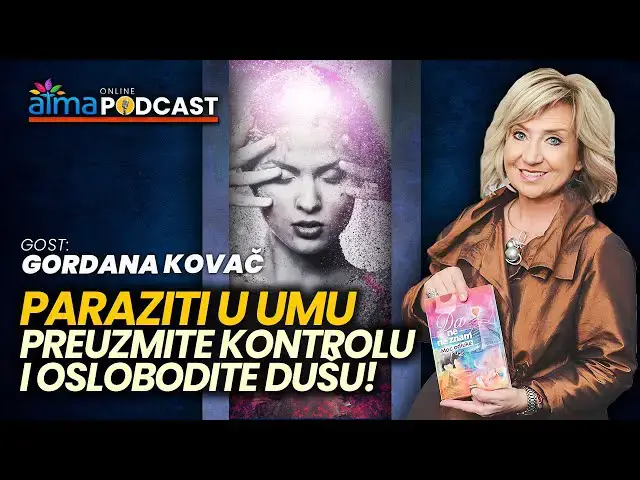 'Video thumbnail for PARAZITI U UMU - PREUZMITE KONTROLU I OSLOBODITE DUŠU! / Gordana Kalya Smith Atma Podcast'