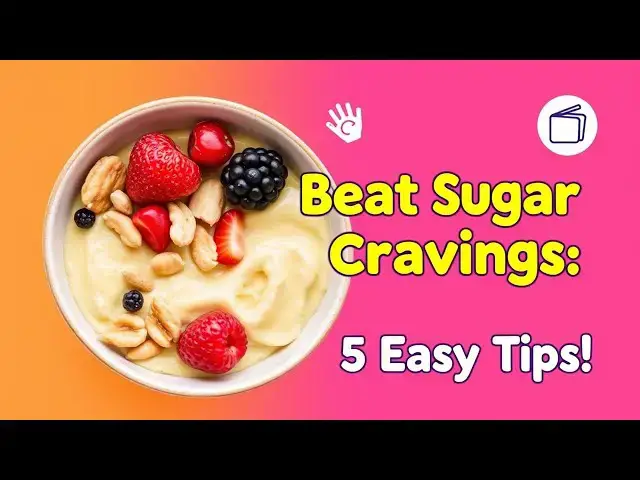 'Video thumbnail for Beat Sugar Cravings: 5 Easy Tips!'