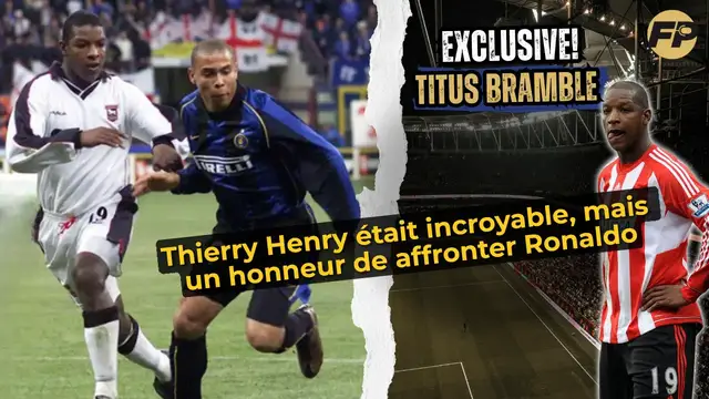 'Video thumbnail for Titus Bramble : Thierry Henry était incroyable, mais un honneur de faire face à Ronaldo'