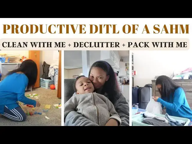 'Video thumbnail for Day In The Life of a SAHM: Clean With Me, Packing, Declutter & More!'