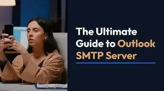'Video thumbnail for The Ultimate Guide to Outlook SMTP Server: Boosting Your Email Experience'