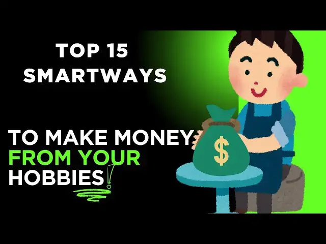 'Video thumbnail for Top 15 Creative Ways to Make Money from Your Hobbies | Turn Passion into Profit!'