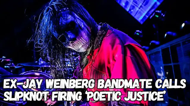 'Video thumbnail for Ex-JAY WEINBERG Bandmate Calls SLIPKNOT Firing ‘Poetic Justice’'