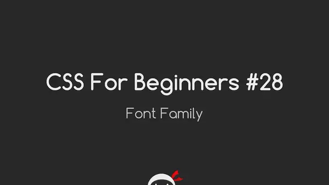 'Video thumbnail for CSS Tutorial For Beginners 28 - Font Family'