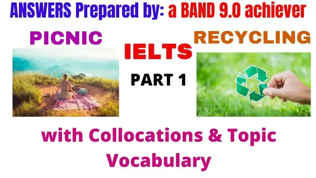 'Video thumbnail for PICNIC & RECYCLING or RECYCLE RECENT TOPICS FOR  IELTS SPEAKING PART 1 | Sample Answers | BAND 9.0'