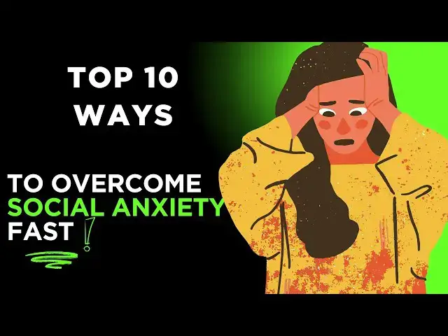 'Video thumbnail for Top 10 Ways to Overcome Social Anxiety Fast'