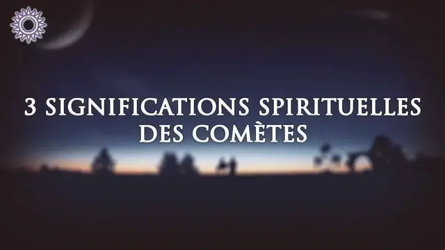 'Video thumbnail for 🪐 3 SIGNIFICATIONS SPIRITUELLES DES COMÈTES'