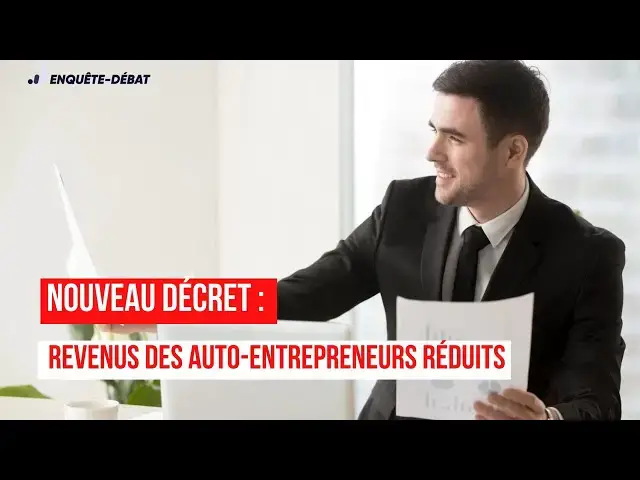 'Video thumbnail for Nouveau Décret : Revenus des Auto-Entrepreneurs Réduits'