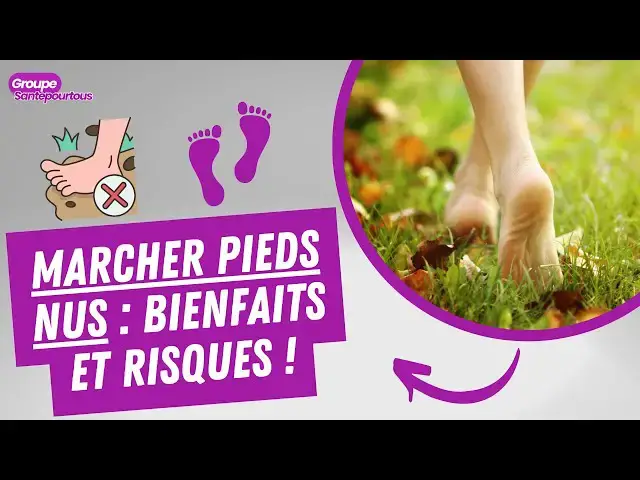 'Video thumbnail for Découvrez les bienfaits et les risques de marcher pieds nus,'