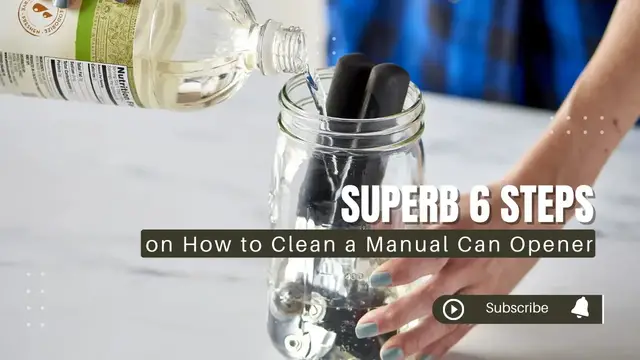 'Video thumbnail for Superb 6 Steps For How to Clean a Manual Can Opener'