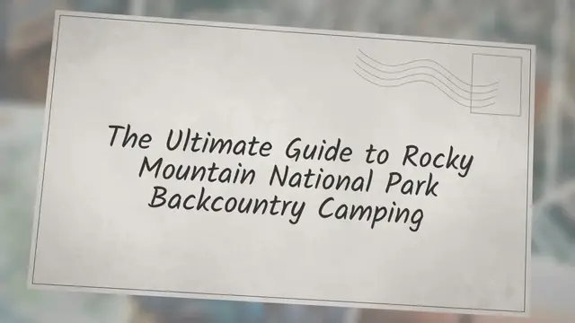 'Video thumbnail for The Ultimate Guide to Rocky Mountain National Park Backcountry Camping'