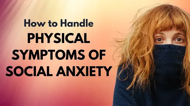 'Video thumbnail for How to Handle Physical Symptoms of Social Anxiety? // Fear of Anxiety, Blushing, Sweating, Trembling'