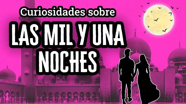 'Video thumbnail for Las Mil y Una Noches: Curiosidades | Descubre el Mundo de la Literatura'