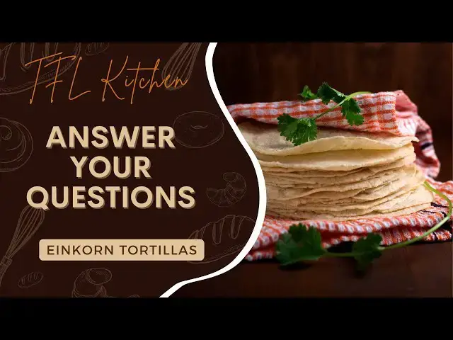 'Video thumbnail for Einkorn Flour Tortillas'