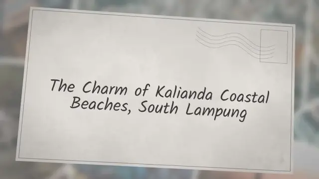 'Video thumbnail for The Charm of Kalianda Coastal Beaches, South Lampung'