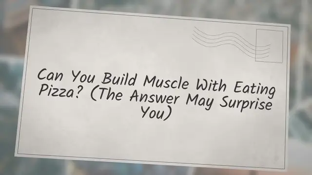 'Video thumbnail for Can You Build Muscle With Eating Pizza? (The Answer May Suprise You)'