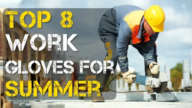 'Video thumbnail for 8 Best Work Gloves for Summer'