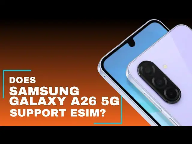 'Video thumbnail for Does Samsung Galaxy A26 5G Support eSIM? Is this essential feature included?'