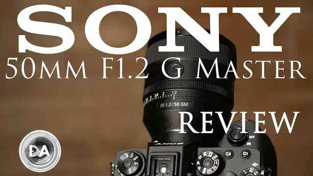 'Video thumbnail for Sony FE 50mm F1.2 G Master Review | DA'