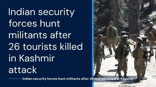 'Video thumbnail for Indian security forces hunt militants after 26 tourists killed in Kashmir attack'