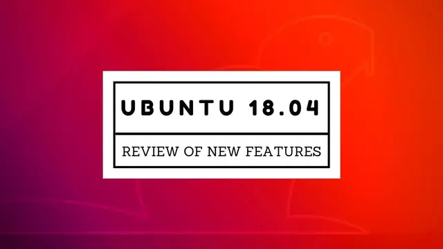 'Video thumbnail for Ubuntu 18.04 Review of New Features'