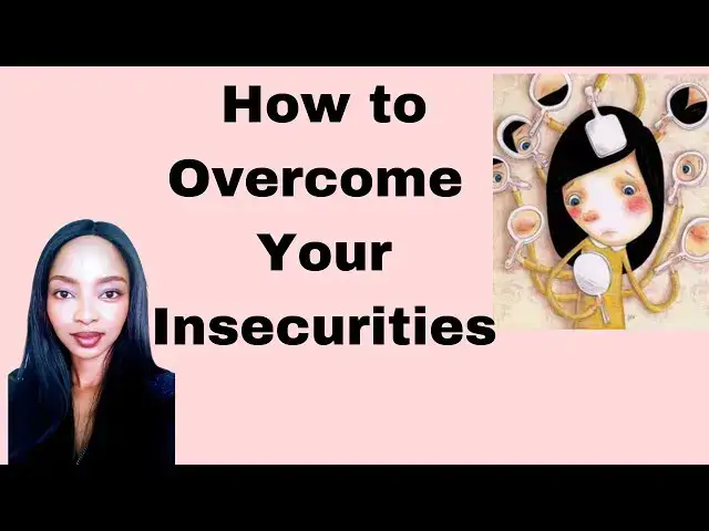 'Video thumbnail for How to Overcome Your Insecurities'