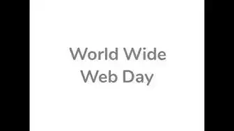 'Video thumbnail for Happy World Wide Web Day'