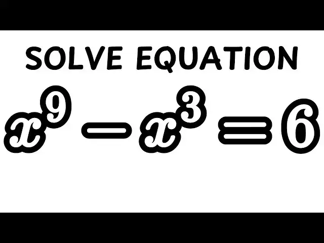 'Video thumbnail for Math Olympiad Equation | x⁹ - x³ = 6 | TRY TO SOLVE IT'