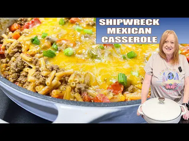 'Video thumbnail for SHIPWRECK CASSEROLE Mexican Style Ground Beef Skillet Meal'