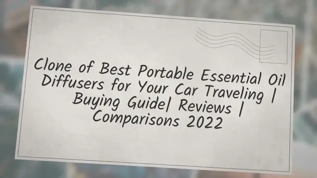 'Video thumbnail for Clone of Best Portable Essential Oil Diffusers for Your Car Traveling | Buying Guide| Reviews | Comparisons 2022'