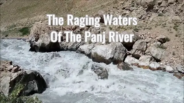 'Video thumbnail for The Raging Waters of the Panj River between Tajikistan and Afghanistan'