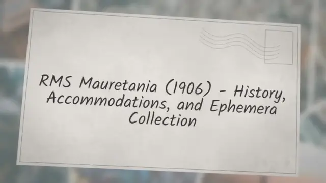 'Video thumbnail for RMS Mauretania (1906) - History, Accommodations, & Ephemera Collection'
