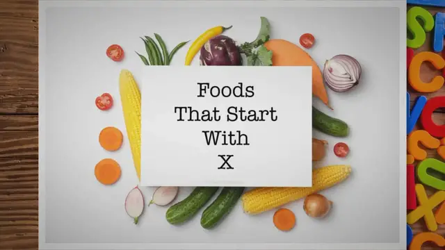 'Video thumbnail for Foods that Start with X'