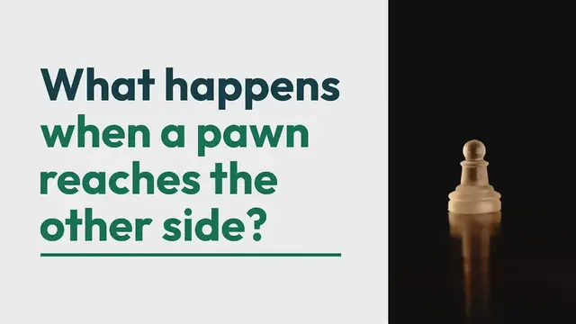 'Video thumbnail for What happens when pawn reaches the other side?'