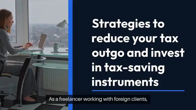 'Video thumbnail for I am a freelancer and I work for foreign clients. How can I reduce my tax outgo and also invest in tax savers?'