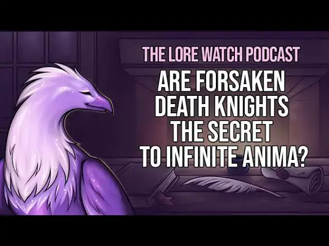 'Video thumbnail for Are Forsaken Death Knights the secret to infinite anima?'