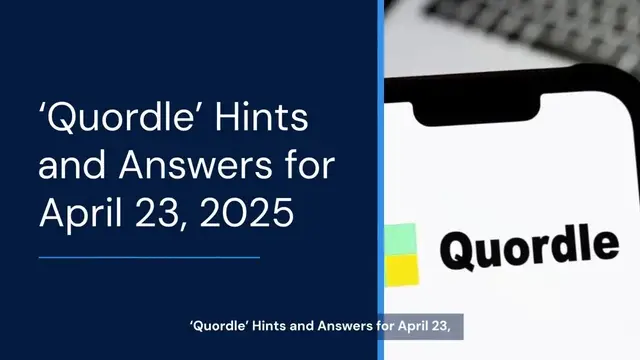 'Video thumbnail for ‘Quordle’ Today: Hints And Answers For Wednesday, April 23'
