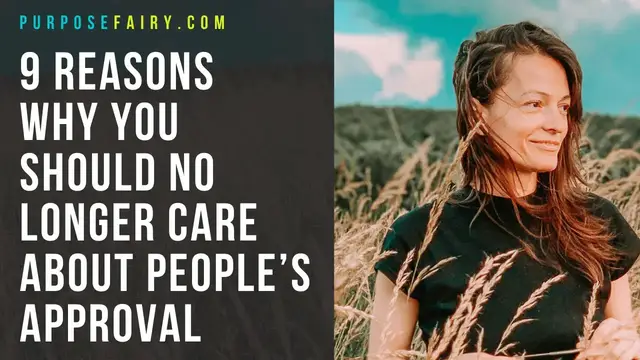 'Video thumbnail for 9 Reasons Why You Should No Longer Care About People’s Approval'